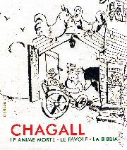 Chagall - Marc Chagall. Le anime morte, le favole, la Bibbia