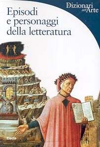 Dizionari dell'arte. Episodi e personaggi della Letteratura