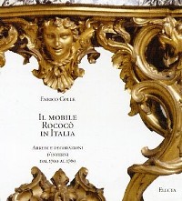 Mobile Rococò in Italia. Arredi e decorazioni d'interni dal 1738 al 1775. (Il)