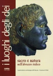 Luoghi degli dei . Sacro e natura nell'Abruzzo italico