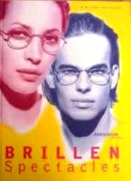 Brillen Spectacles. Vom Gebrauchsartikel zum Kultobjekt. From Utility Article to Cult Object