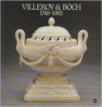 Villeroy and Boch 1748-1985 art and industrie ceramique