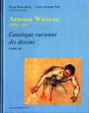 Watteau Jean-Antoine 1684-1721 . Catalogue raisonnè des dessins