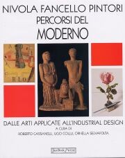 Nivola, Fancello, Pintori. Percorsi del moderno. Dalle arti applicate all'industrial design