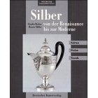 Silber von der Renaissance bis zur Moderne