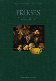 Fruges. Frutta dipinta su tela e maiolica dal XVI al XVIII secolo