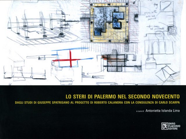 Steri di Palermo nel secondo Novecento .   dagli studi di Giuseppe Spatrisano al progetto di Roberto Calandra con la consulenza di Carlo Scarpa