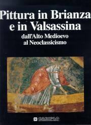 Pittura in Brianza e in Valsassina. Dall'alto Medioevo al Neoclassicismo
