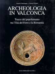 Archeologia in Val Conca.Tracce del popolamento tra l'età della Pietra e la romanità