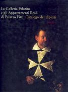 Galleria Palatina e gli Appartamenti Reali . Catalogo dei dipinti. Vol. 1. Storia delle collezioni. Vol. 2. Catalogo dei dipinti