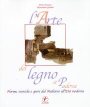 Arte del legno a Padova. Norme, tecniche e opere dal Medioevo all'età moderna