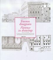 Firenze disegnata. Le strade da porta a porta nella successione delle mura urbane