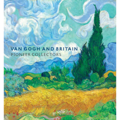 Van Gogh and Britain . Pioners collectors