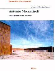 Antonio Monestiroli . Opere, progetti, studi di architettura.