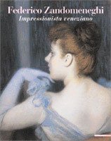 Federico Zandomeneghi . Impressionista veneziano