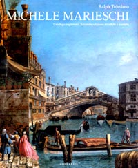 Michele Marieschi.Catalogo ragionato.Seconda edizione riveduta e corretta