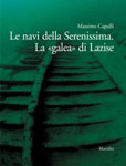 Navi della Serenissima. La «galea» di Lazise