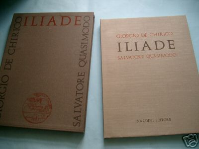 Iliade . Salvatore Quasimodo . Giorgio de Chirico