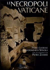 Necropoli Vaticane. La Città dei Morti di Roma