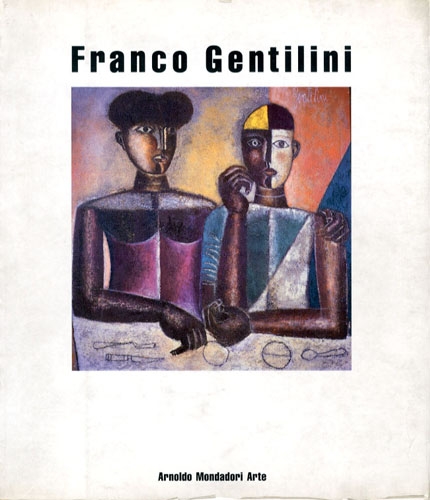 Gentilini - Franco Gentilini . Dipinti e disegni