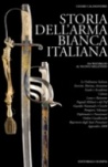 Storia dell'arma bianca italiana . Da Waterloo al nuovo millennio