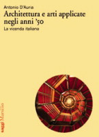 Architettura e Arti Applicate negli Anni '50. La Vicenda Italiana