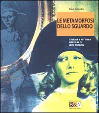 Metamorfosi dello sguardo. Cinema e pittura nei film di Luis Bunuel