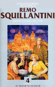 Squillantini - Catalogo generale delle opere di Remo Squillantini volumi I-II-III