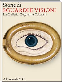 Storie di sguardi e visioni . La Galleria Guglielmo Tabacchi