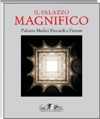Palazzo Magnifico ( Il ) . Palazzo Medici Riccardi a Firenze