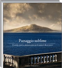 Paesaggio sublime . Cinquanta immagini di Carlo Alfaro