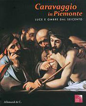 Caravaggio in Piemonte. Luce e ombra dal Seicento