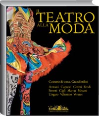 Teatro alla Moda ( Il ) . Costume di scena. Grandi Stilisti