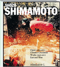 Shozo Shimamoto. Opere /Works1950/2011-Oriente e Occidente /East and West