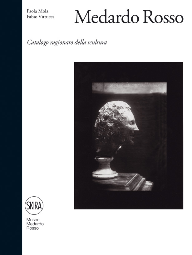 Rosso - Medardo Rosso catalogo ragionato della scultura