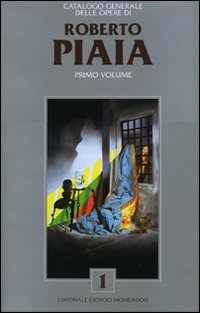 Catalogo generale delle opere di Roberto Piaia . Vol. 1.