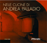 Nelle cucine di Andrea Palladio . La riflessione dellarchitettura e il luogo del progetto gastronomico 