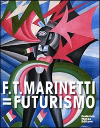 F. T. Marinetti = Futurismo
