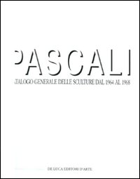 Pino Pascali. Catalogo Generale delle Sculture dal 1964 al 1968