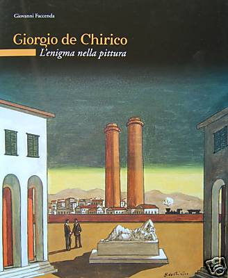 De Chirico - Giorgio de Chirico. L'enigma della Pittura