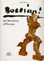 Boccioni dal Meridione all'Europa. Racconto critico