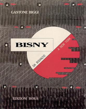 Biggi - Gastone Biggi. Bisny. Da Bisanzio a New York 1979-1992