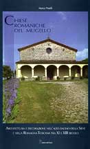 Chiese romaniche del Mugello . Architettura e decorazione  nell'alto bacino della Sieve e nella Romagna toscana tra XI e XIII secolo