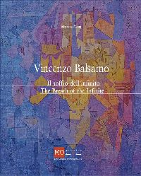 Balsamo - Vincenzo Balsamo. Il soffio dell'infinito. The Breath of the Infinite