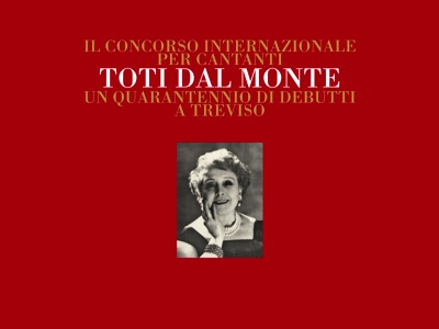 Concorso internazionale per cantanti Toti dal Monte . Un quarantennio di debutti a Treviso