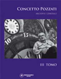 Pozzati - Concetto Pozzati. Archivio Generale. Tomo III