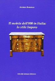 Mobile dell'800 in Italia. Lo Stile Impero. (Il)