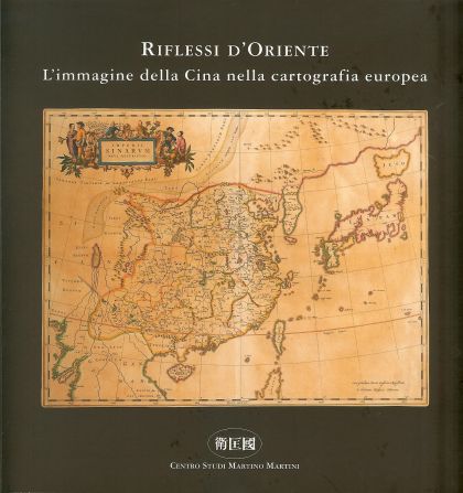 Riflessi d'Oriente. L'immagine della Cina nella cartografia europea