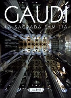 Gaudì. La Sagrada Familia