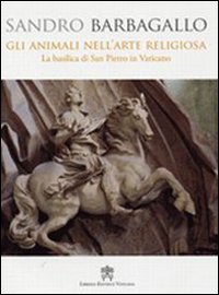 Animali nell'arte religiosa . La Basilica di San Pietro in Vaticano
